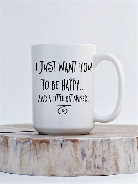 Home Living And Naked Funny Mug Valentines Day I Just Want You To Be Happy Drink Barware