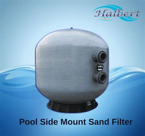 Halbert Fiber Glass Pool Side Mount Sand Filter For Commercial At Rs