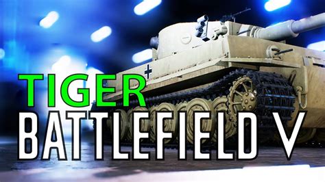 Battlefield V Tiger Tank Specialization And Game Play Youtube