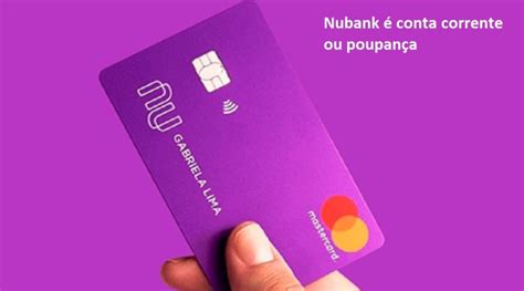 Nubank é conta corrente ou poupança Saiba agora Finanças Guiada