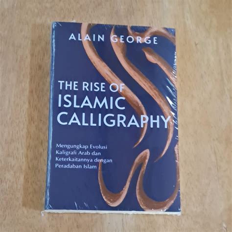 Jual Buku Sejarah Islam The Rise Of Islamic Calligraphy Shopee