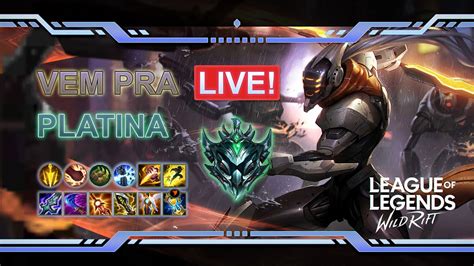 Vem Pra Live Wild Rift Lol Platina Youtube