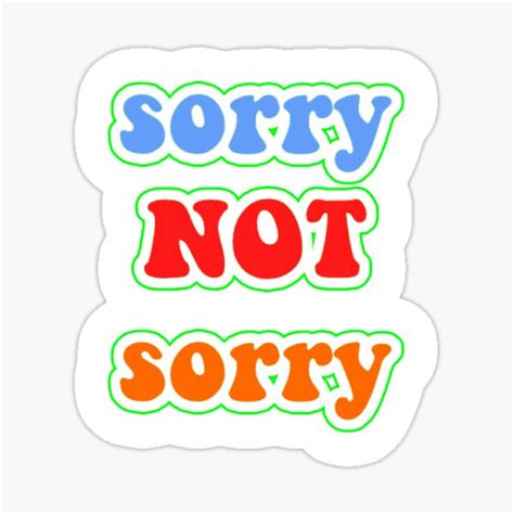 Sorry Not Sorry Sticker Sticker For Sale By Sarrahcartneym Redbubble