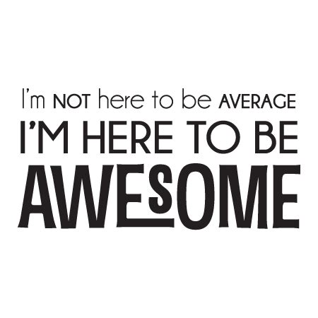 I'm Here To Be Awesome Wall Quotes™ Decal | WallQuotes.com