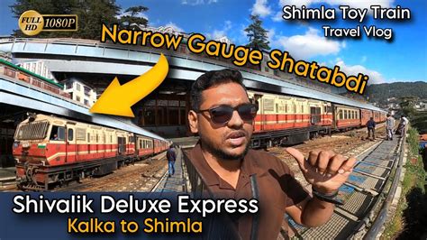 Kalka Shimla Toy Train Journey Shivalik Deluxe Express Indian