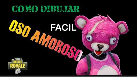 Como Dibujar El Oso Amoroso De Fortnite How To Draw Loving Bear Of