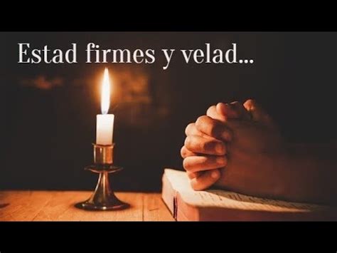 Estad Firmes Y Velad Youtube