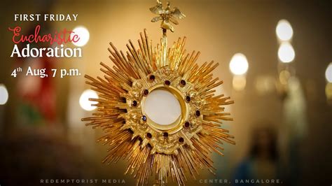 First Friday Eucharistic Adoration Friday 4th August 2023 7 00 P M