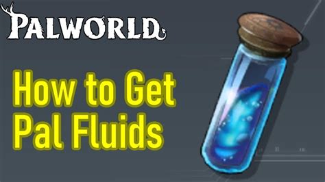 Kibbles Gaming Palworld How To Get Pal Fluids Locations Guide