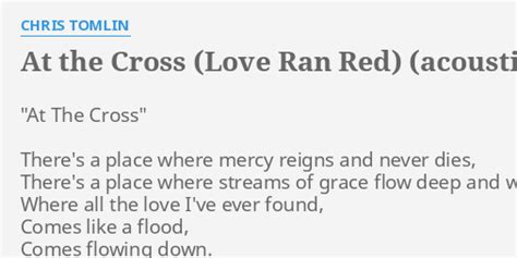 At The Cross Love Ran Red Acoustic Lyrics By Chris Tomlin At