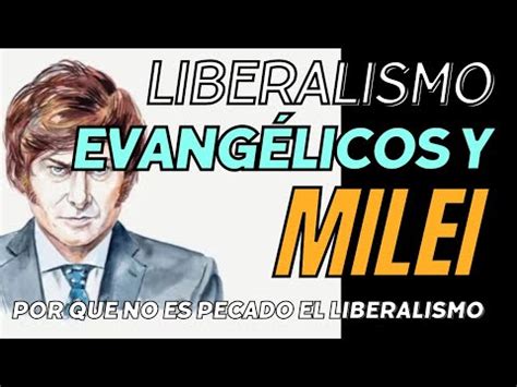 El LIBERALISMO NO es pecado El apoyo evangélico a Milei YouTube