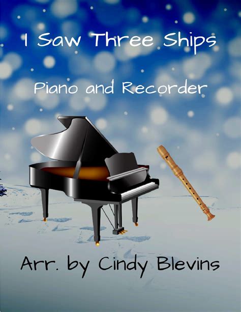 I Saw Three Ships Piano And Recorder Arr Cindy Blevins Sheet Music English Traditional