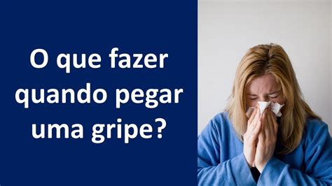 Estou Gripado O Que Fazer - O que fazer quando pegar uma gripe? | Dr. Marco Menelau - YouTube