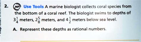 2. MP Use Tools A marine biologist collects coral species from the ...