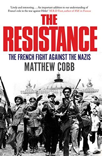 World War Two : How The French Resistance Fought Against The Germans ...