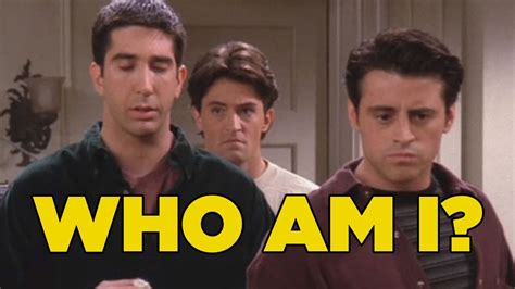 Friends Quiz: Who Am I – Joey, Ross Or Chandler?