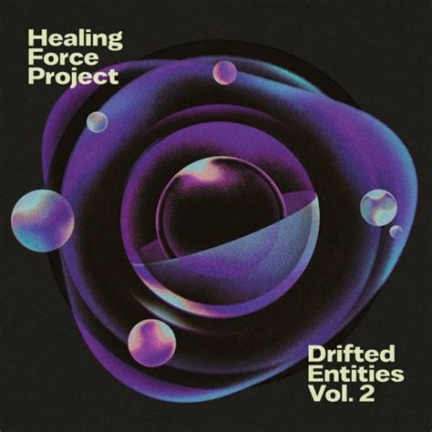 Healing Force Project Drifted Entities Vol Hi Res