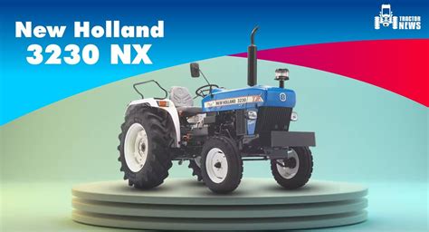 New Holland 3230 Nx 2022 Features Price And Specifications