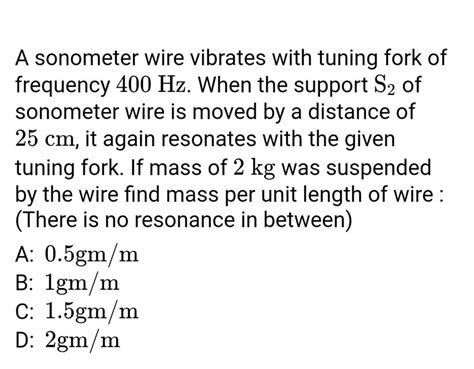 A Sonometer Wire Vibrates With Tuning Fork Of Frequency Hz When The