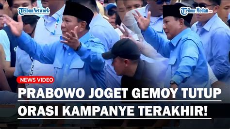 Prabowo Joget Gemoy Tutup Orasi Di Kampanye Akbar Kalian Ke Sini Mau