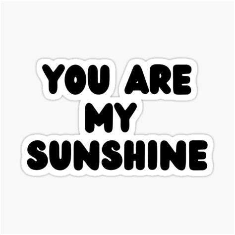 You Are My Sunshine Sticker By Dobizz Redbubble