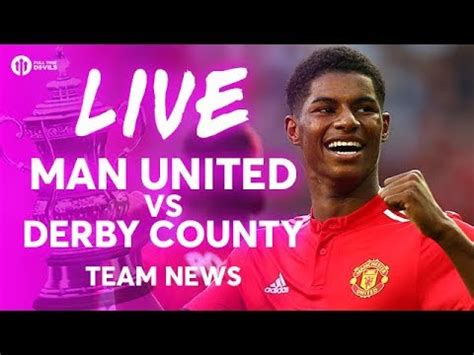 Manchester United Vs Derby County Live Fa Cup Team News Youtube