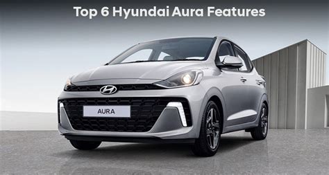 top  key hyundai aura features     reliable sedan