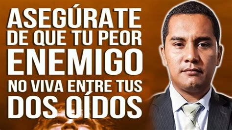 Pastor Carlos Rivas Predicas Aseg Rate De Que Tu Peor Enemigo No