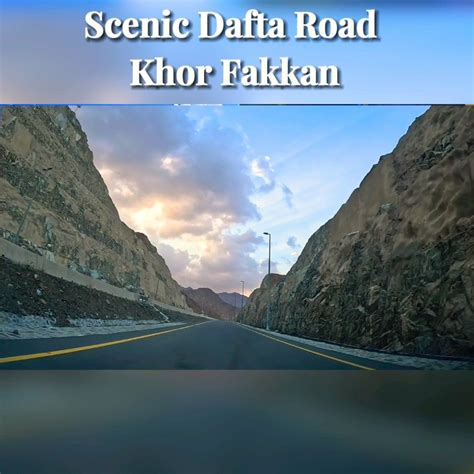 Discover With Me Beautiful Scenic Nature Of Khor Fakkan Dafta Road At