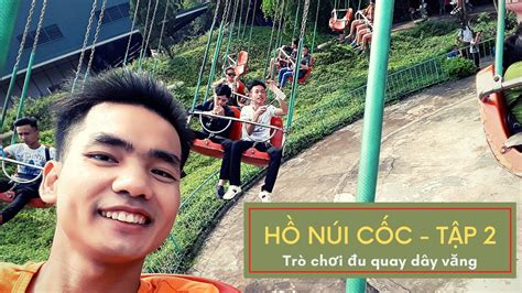 Trò Chơi Đu Quay Dây Văng Du Lịch Huyền Thoại Hồ Núi Cốc Tập 2