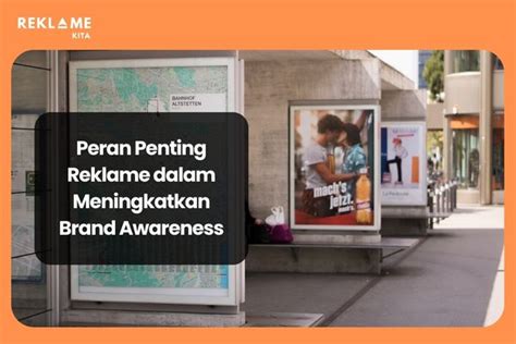 Peran Penting Reklame Dalam Meningkatkan Brand Awareness Reklamekita