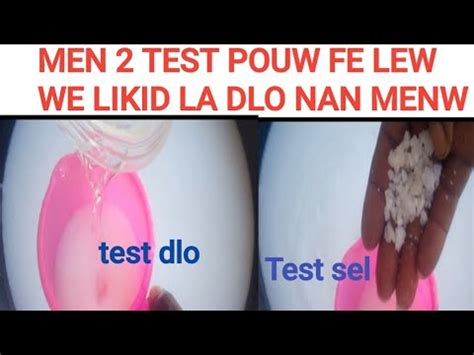 Men 2 test pouw fe lèw bezwen ranje yon likid ki dlo nan menw video