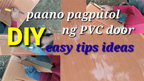 Paano Pagputol Ng Pvc Door Easy Tips Tutorial Ideas Step By Step Youtube