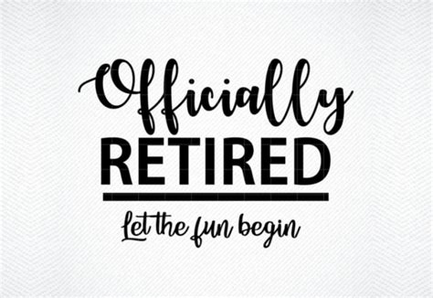 Officially Retired Let The Fun Begin Graphic By Svg Den Creative Fabrica