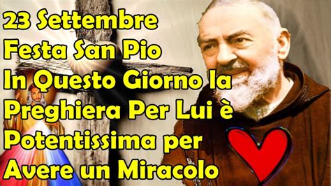 23 Settembre San Pio da Pietrelcina In Questo Giorno la Preghiera è