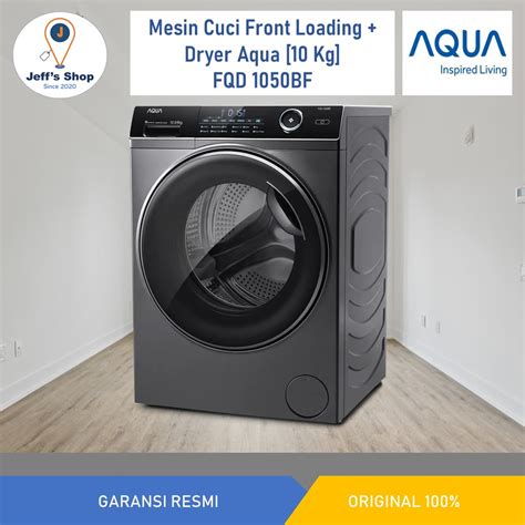 Jual Aqua Mesin Cuci Front Loading Dryer Kg Fqd Bf Shopee