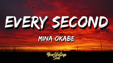 Mina Okabe Every Second Lyrics Youtube