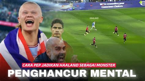 Guardiola Haaland Adalah Monster Cara Pep Guardiola Mengubah