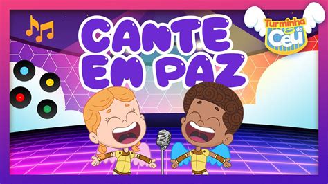 Cante Em Paz Turminha do Céu YouTube