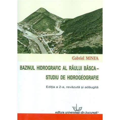 Bazinul Hidrografic Al Raului Basca Studiu De Hidrogeografie