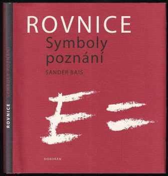 📙 Rovnice : symboly poznání - Sander Bais (2009, Dokořán)