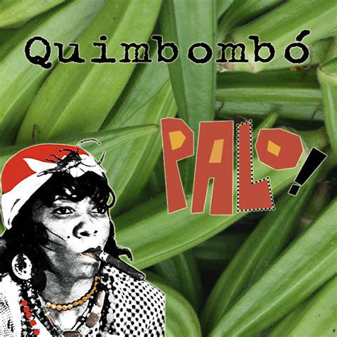 Song details - PALO! - Afro-Cuban Funk Band - "Quimbombo"