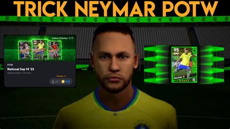 Trik Cara Mendapatkan Neymar Jr Gratis Di Potw National Efootball Pes