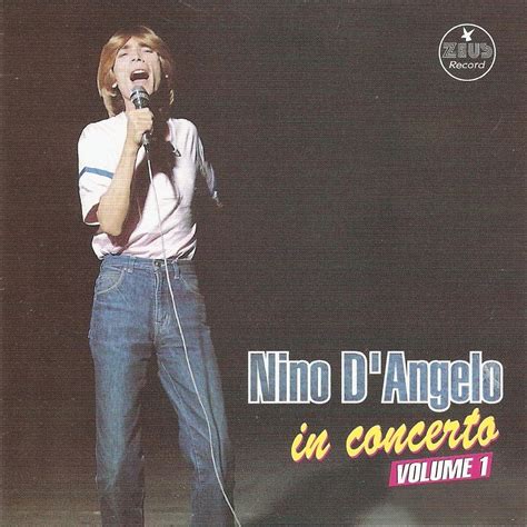 ‎Nino D'Angelo in concerto, vol. 1 (The Best of Nino D'Angelo Live Collection) by Nino D'Angelo ...