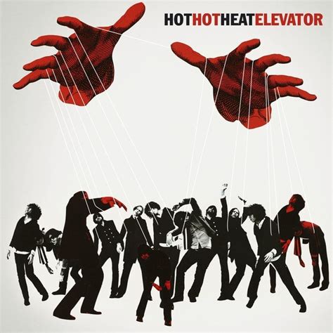 Hot Hot Heat Elevator Lyrics And Tracklist Genius