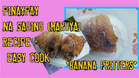 HOW TO COOK PINAYPAY NA SAGING MARUYA BANANA FRITTERS ASUL SISSY TV