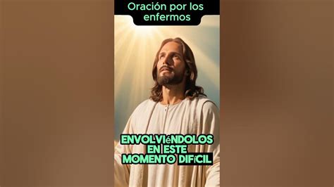 Oración Por Los Enfermos 🙌🙇‍♂️ Oraciondelamañana Oraciondelanoche Parati