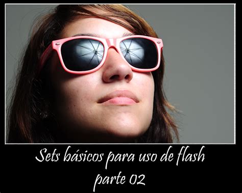 Como Se Escreve Flashes - Sets básicos para uso de flashes - Parte 02 ~ Blog Alex Teixeira ...