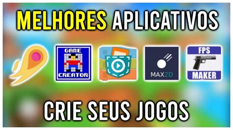 Como Criar Um Jogo No Celular Melhores Aplicativos Para Criar Jogos