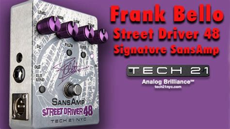 Tech 21 Release New Frank Bello Signature SansAmp Pedal Street Driver